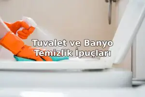 Tuvalet ve Banyo Temizliği Nasıl Yapılır