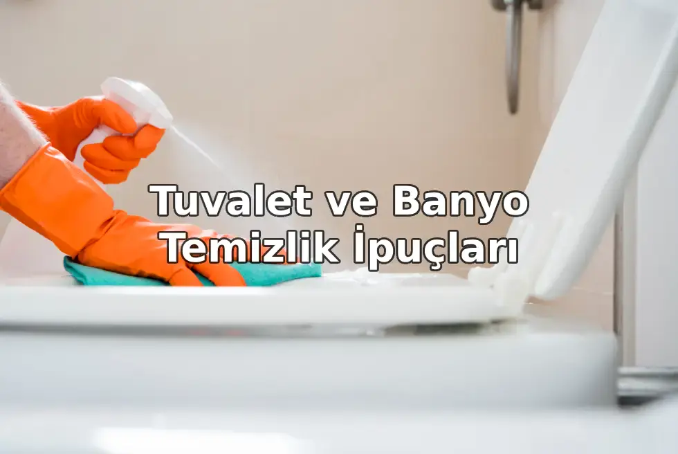 Tuvalet ve Banyo Temizliği Nasıl Yapılır
